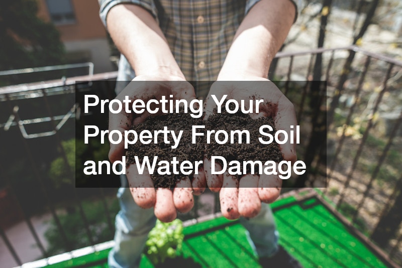 Protecting Your Property From Soil and Water Damage