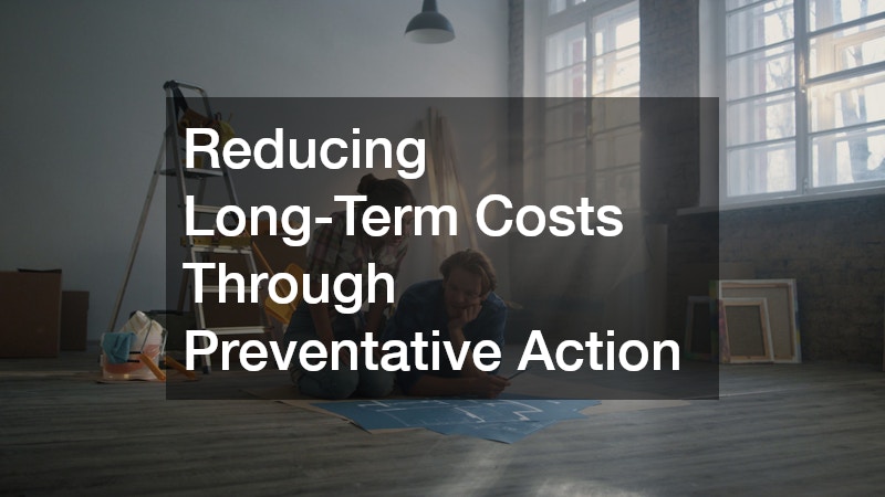 Reducing Long-Term Costs Through Preventative Action