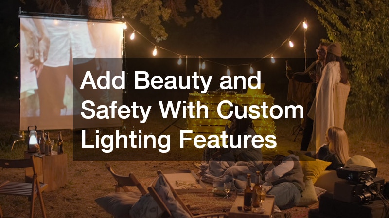 Add Beauty and Safety With Custom Lighting Features