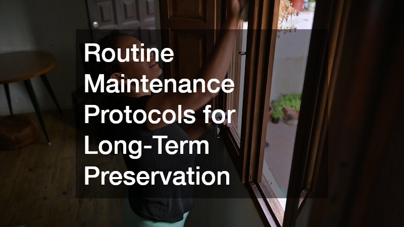 Routine Maintenance Protocols for Long-Term Preservation