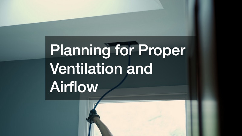 Planning for Proper Ventilation and Airflow