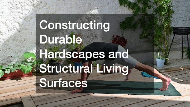 Constructing Durable Hardscapes and Structural Living Surfaces