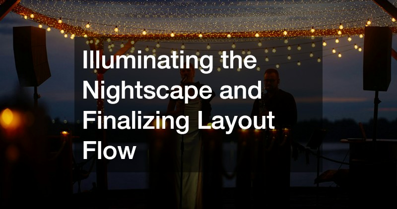 Illuminating the Nightscape and Finalizing Layout Flow