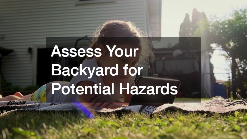 Assess Your Backyard for Potential Hazards