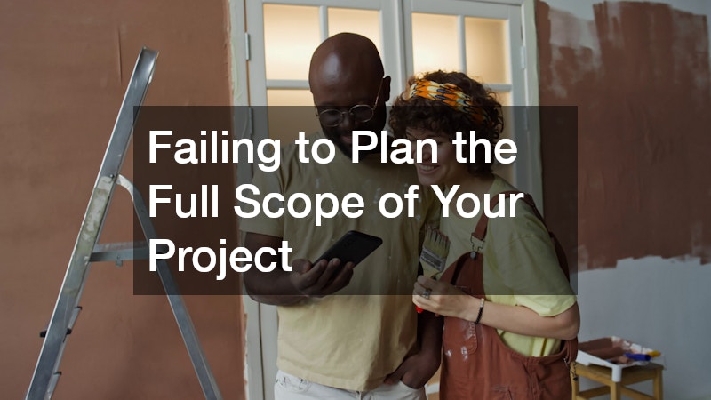 Failing to Plan the Full Scope of Your Project