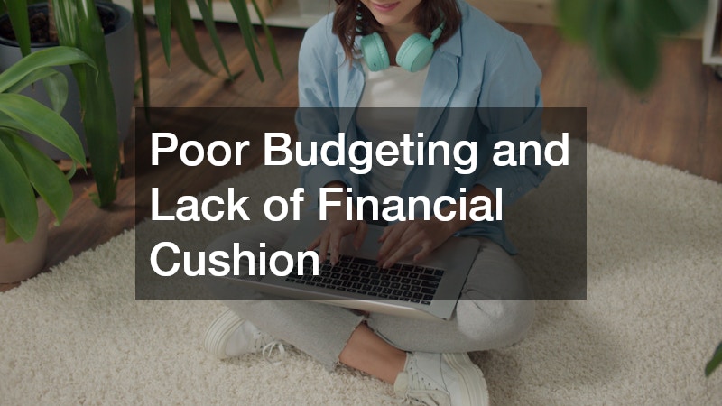 Poor Budgeting and Lack of Financial Cushion