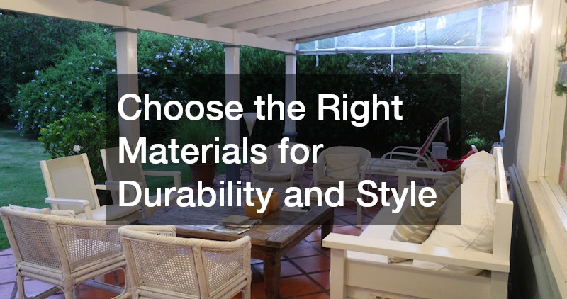 Choose the Right Materials for Durability and Style