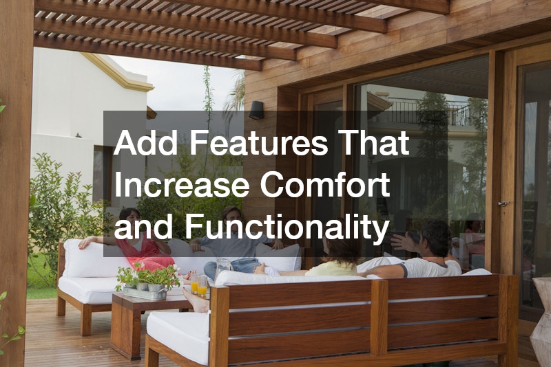 Add Features That Increase Comfort and Functionality