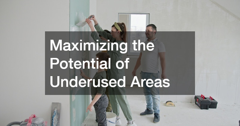 Maximizing the Potential of Underused Areas