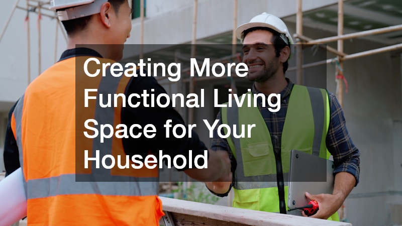 Creating More Functional Living Space for Your Household