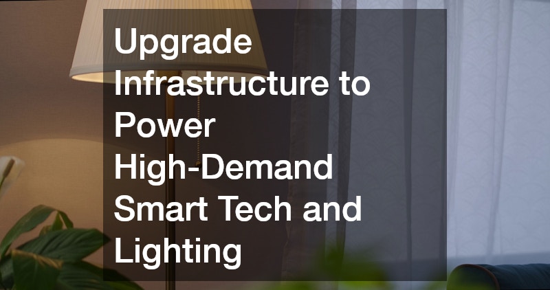 Upgrade Infrastructure to Power High-Demand Smart Tech and Lighting