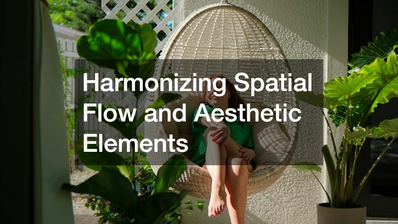 Harmonizing Spatial Flow and Aesthetic Elements