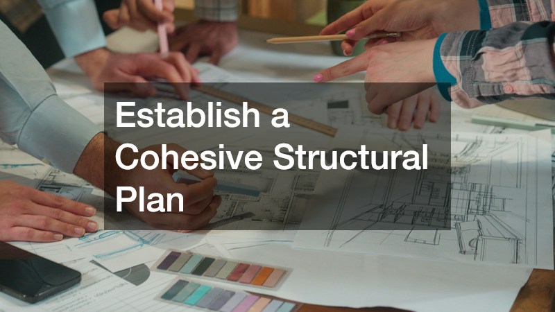Establish a Cohesive Structural Plan