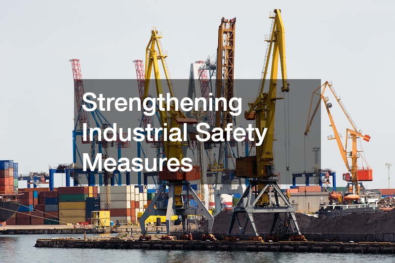 Strengthening Industrial Safety Measures