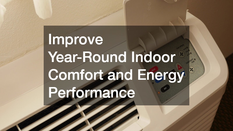 Improve Year-Round Indoor Comfort and Energy Performance