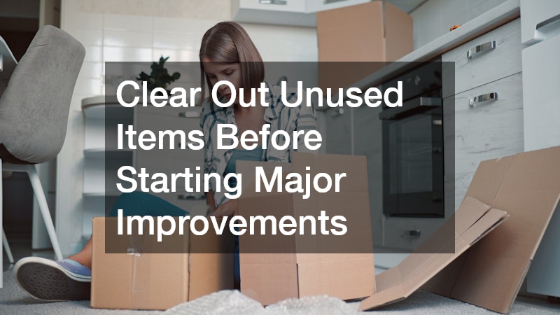 Clear Out Unused Items Before Starting Major Improvements