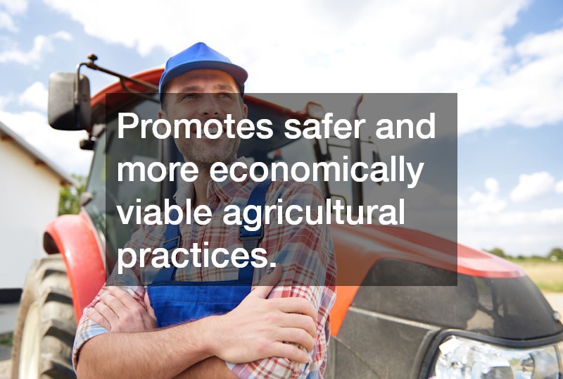 Promotes safer and more economically viable agricultural practices.