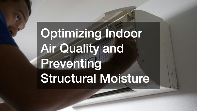 Optimizing Indoor Air Quality and Preventing Structural Moisture