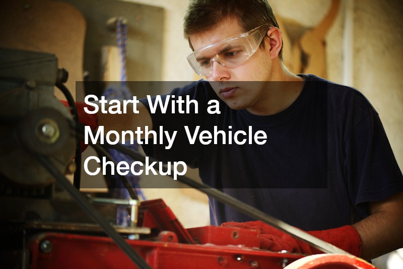 Start With a Monthly Vehicle Checkup