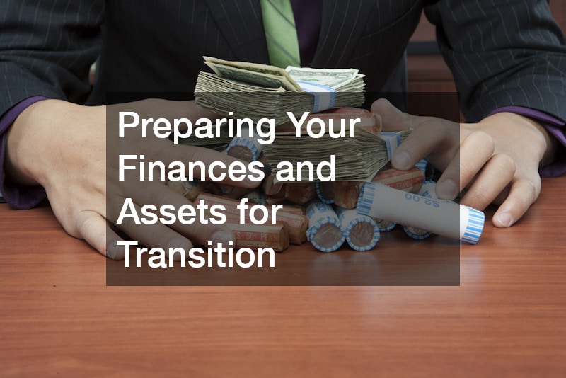 Preparing Your Finances and Assets for Transition