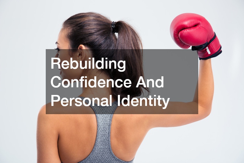 Rebuilding Confidence And Personal Identity