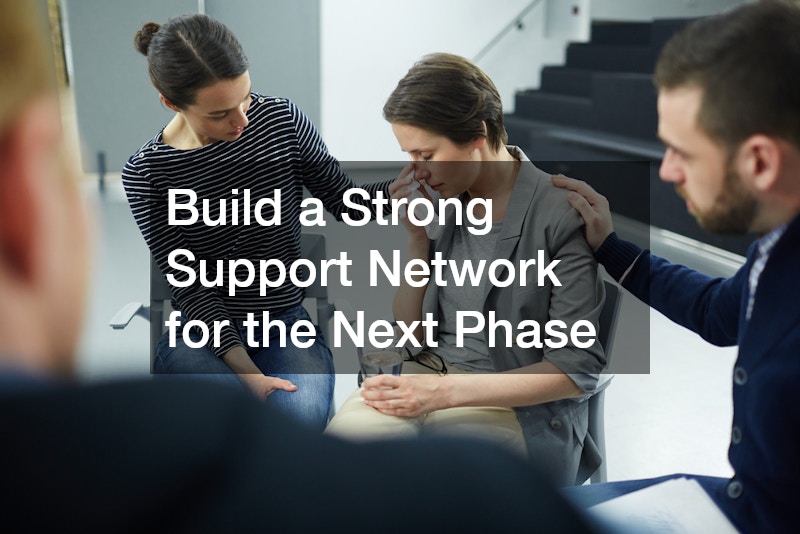Build a Strong Support Network for the Next Phase