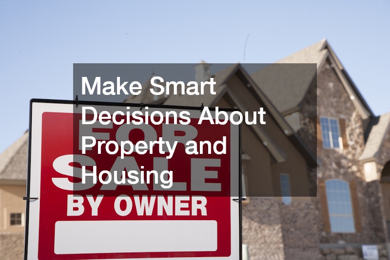 Make Smart Decisions About Property and Housing