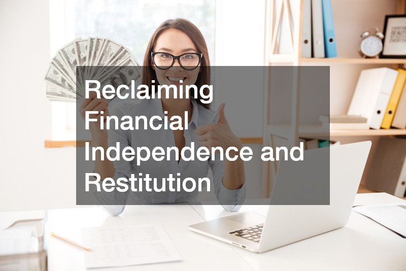 Reclaiming Financial Independence and Restitution