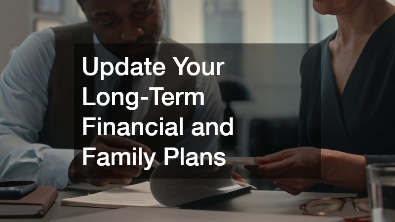 Update Your Long-Term Financial and Family Plans
