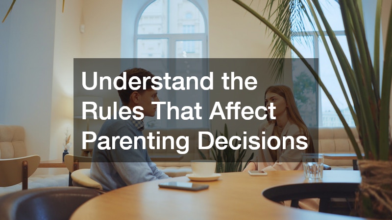 Understand the Rules That Affect Parenting Decisions