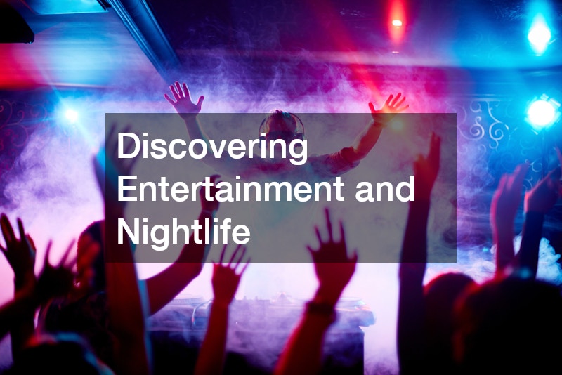 Discovering Entertainment and Nightlife
