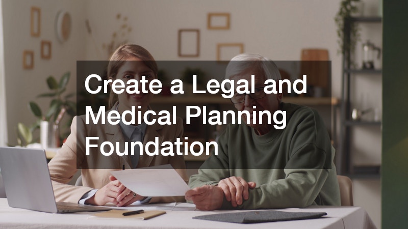 Create a Legal and Medical Planning Foundation