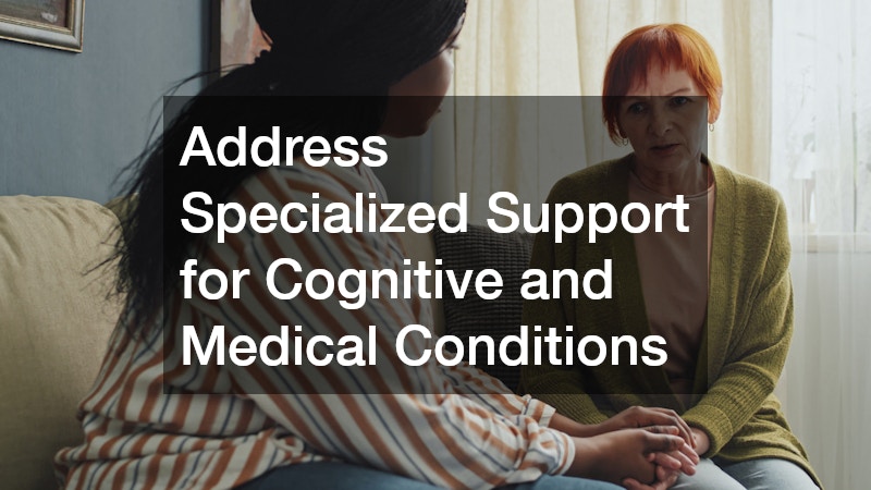 Address Specialized Support for Cognitive and Medical Conditions