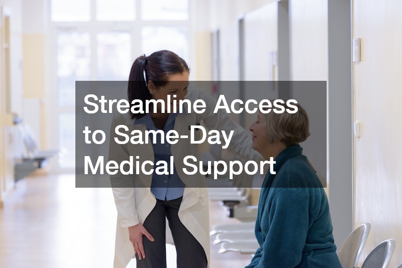 Streamline Access to Same-Day Medical Support