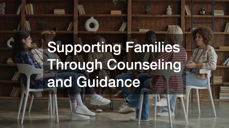 Supporting Families Through Counseling and Guidance