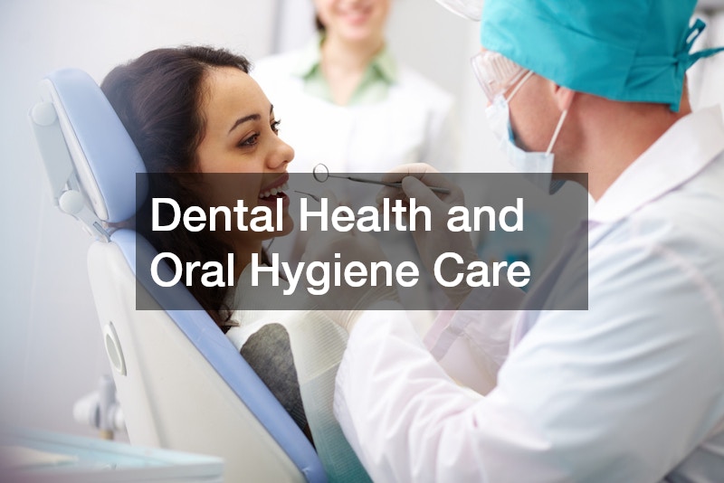 Dental Health and Oral Hygiene Care