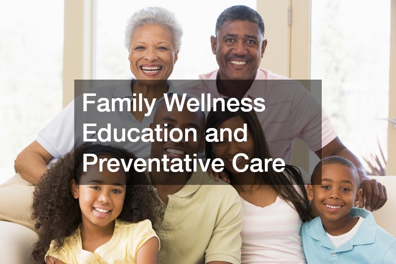 Family Wellness Education and Preventative Care