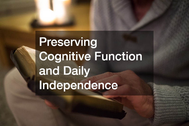 Preserving Cognitive Function and Daily Independence