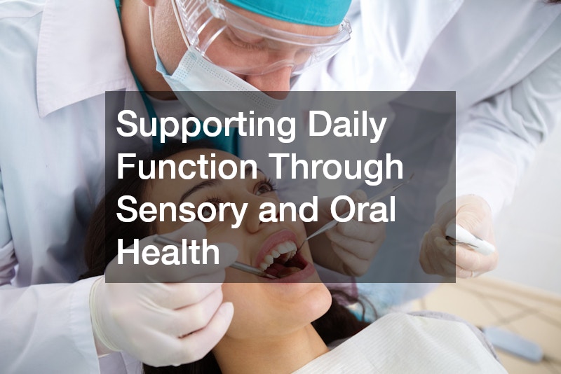 Supporting Daily Function Through Sensory and Oral Health