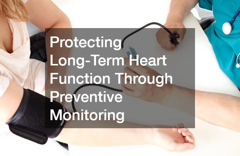 Protecting Long-Term Heart Function Through Preventive Monitoring