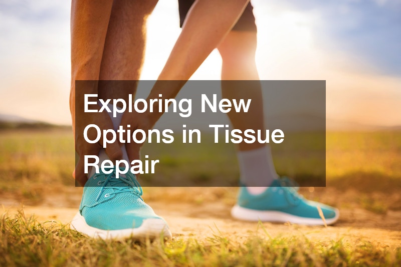 Exploring New Options in Tissue Repair