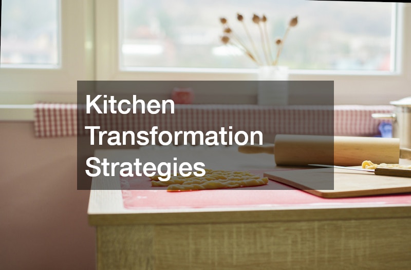 Kitchen Transformation Strategies