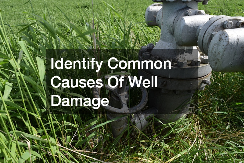 Identify Common Causes Of Well Damage