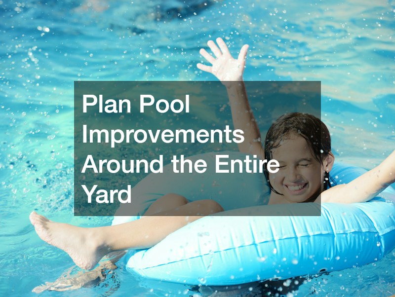 Plan Pool Improvements Around the Entire Yard