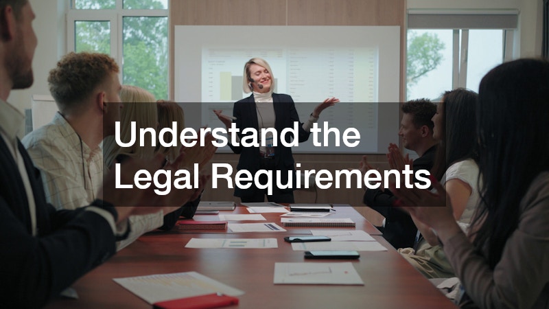 Understand the Legal Requirements