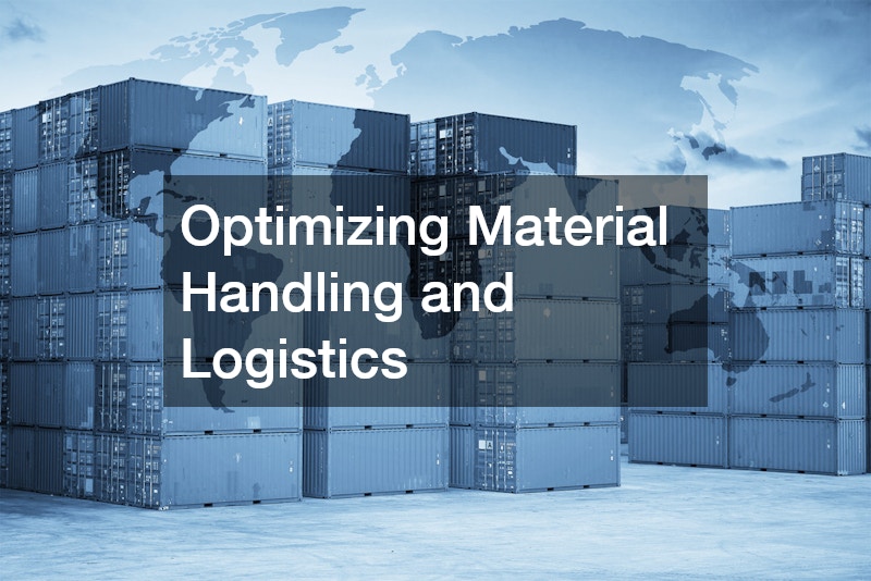 Optimizing Material Handling and Logistics