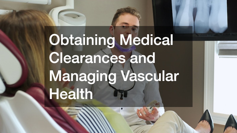 Obtaining Medical Clearances and Managing Vascular Health