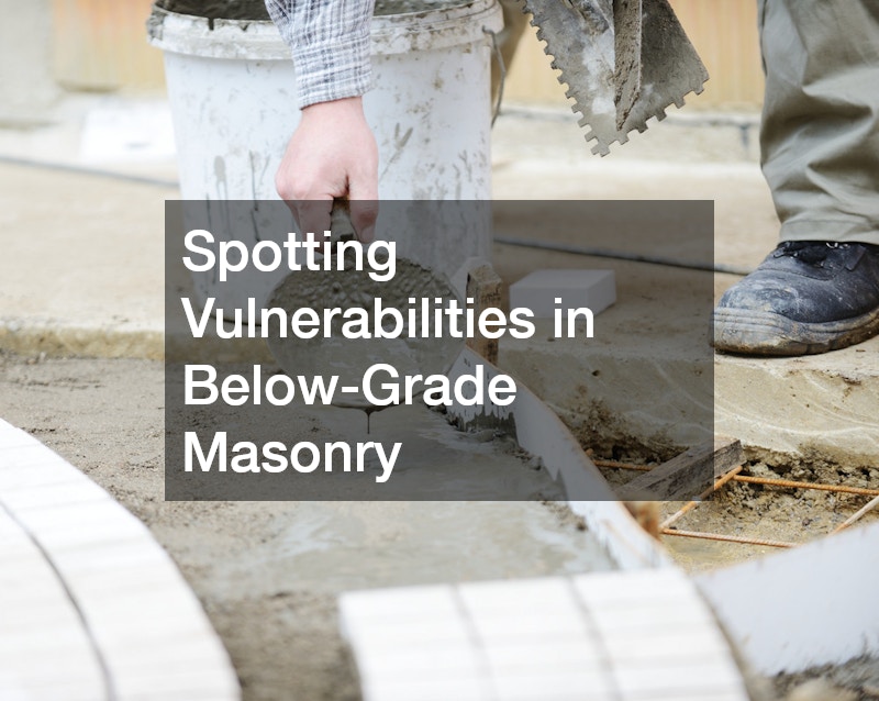 Spotting Vulnerabilities in Below-Grade Masonry