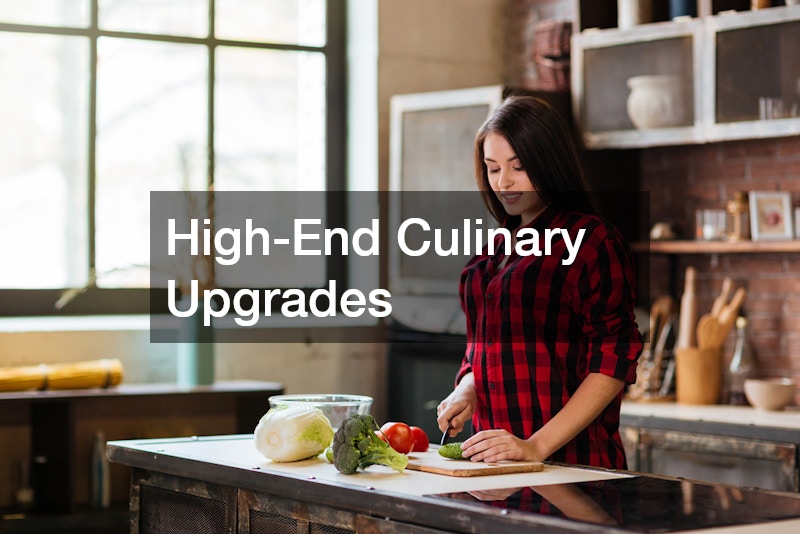 High-End Culinary Upgrades