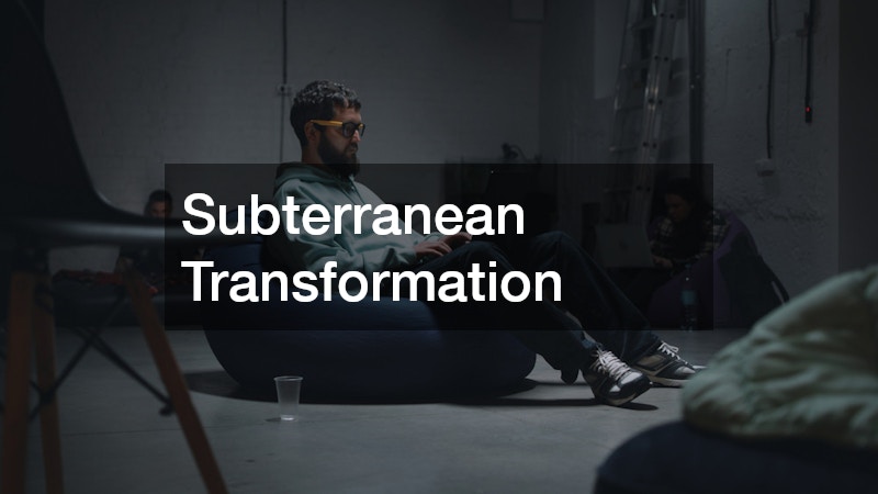 Subterranean Transformation